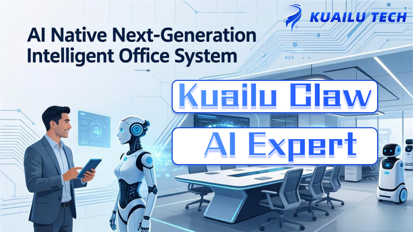 AI Native Next-Generation Intelligent Office System – KuailuTech Launches AI Expert and Kuailu Claw